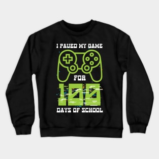 I Paused My Game for 100 Days of School Video Gamer Crewneck Sweatshirt